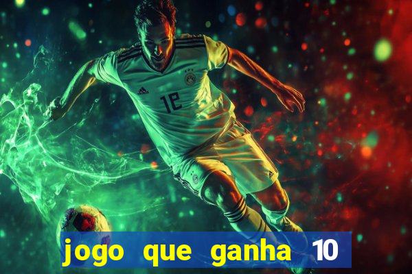 jogo que ganha 10 reais ao se cadastrar